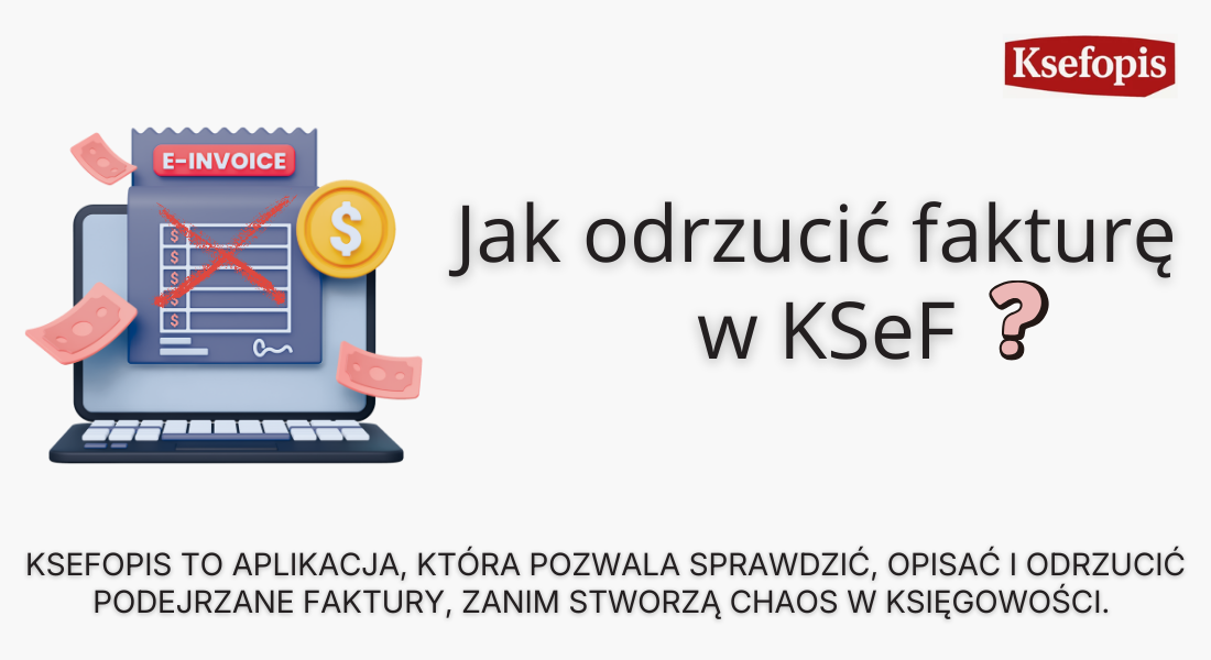 Jak odrzucić fakturę w KSeF?