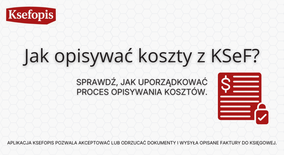 Jak opisywać koszty z KSeF?
